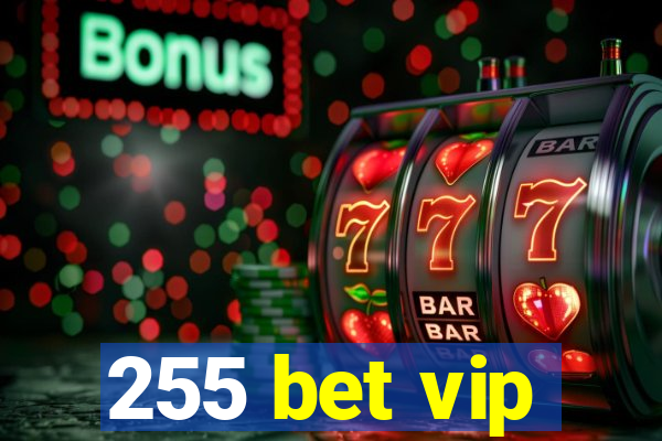 255 bet vip